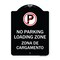 Signmission Loading Zone Zona De Cargamento W/ No Parking Heavy-Gauge Aluminum Sign, 24" x 18", BW-1824-23882 A-DES-BW-1824-23882 - alternate 1